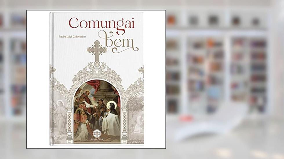 Comungai Bem, do autor Padre Luigi Chiavarino