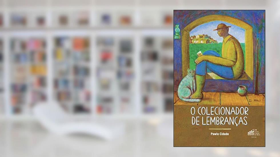 O Colecionador de Lembranças, do autor Pawlo Cidade