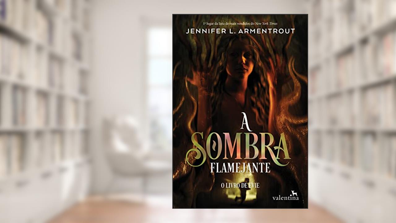 A Sombra Flamejante: 2, do autor Jennifer L. Armentrout