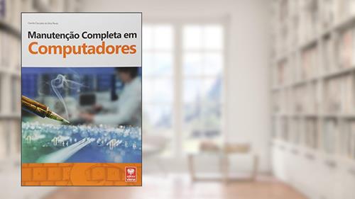 Capa de Manutenção Completa em Computadores, do autor Camila Ceccatto da Silva Perez