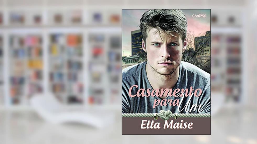Casamento Para Um, do autor Ella Maise
