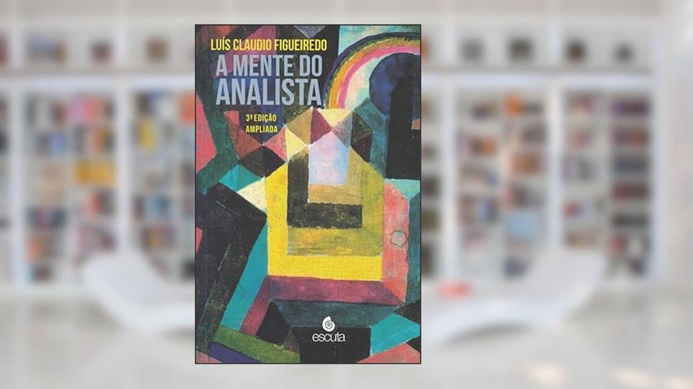 A Mente do Analista, do autor Luís Cláudio Figueiredo