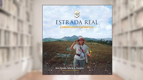 Capa de Estrada Real: Caminhos do Espinhaço (diário de uma Caminhante), do autor Diva Dorothy Safe de A. Carneiro