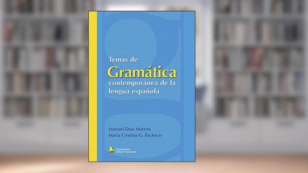 Temas de Gramática Contemporánea de la Lengua Española, do autor Manoel Dias Martins; Cristina G. Pacheco