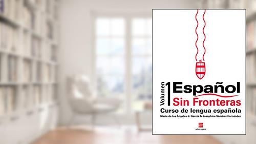 Capa de Español Sin Fronteras - Curso de Lengua Española - Vol. 1, do autor Maria de Los Ángeles Jimenez Garcia; Josephine Sánchez Hernández