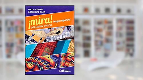 Capa de ¡Mira! Lengua española - Volume único, do autor Luiza Martins; Rosemeire Silva