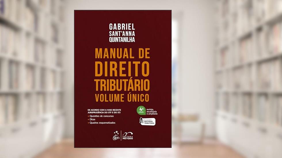 Manual de Direito Tributário - Volume Único, do autor Gabriel Sant Anna QUINTANILHA