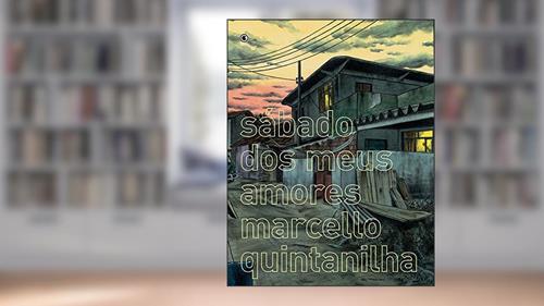 Capa de Sábado dos Meus Amores, do autor Marcello Quintanilha