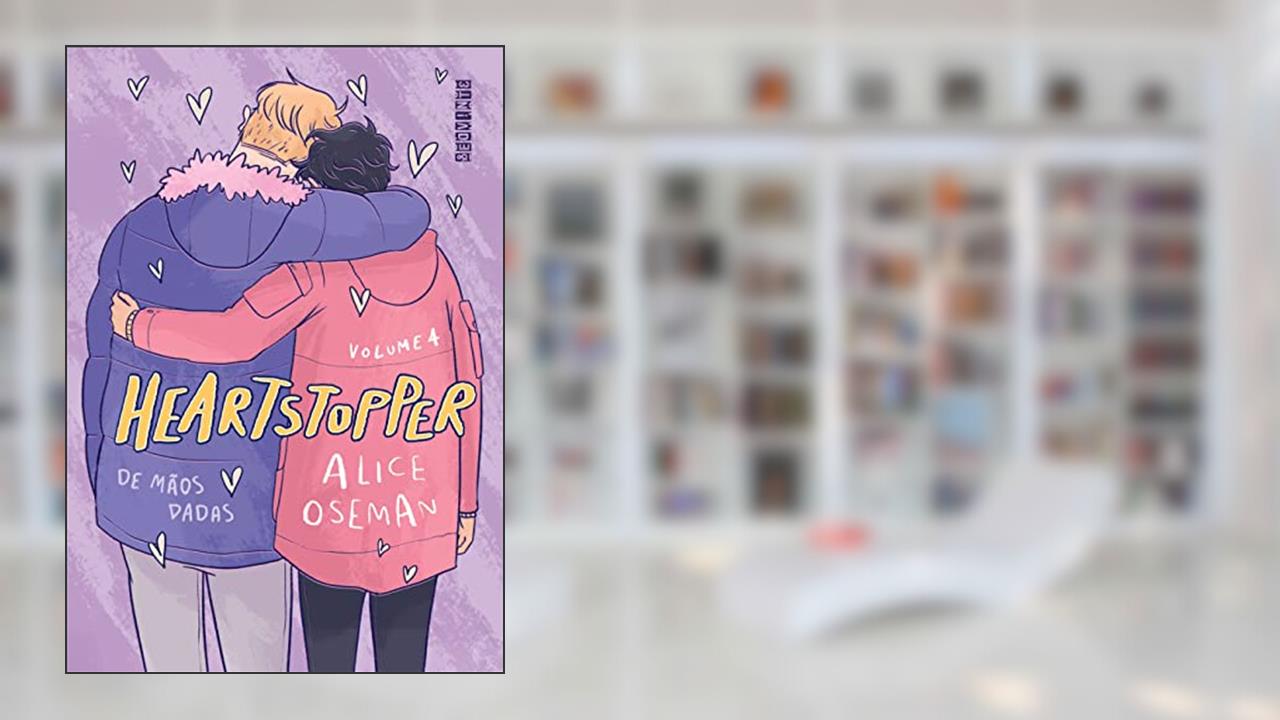 Heartstopper: De mãos dadas (vol. 4): Inspiração para a série da Netflix, do autor Alice Oseman