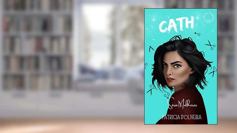 Cath : Série Mulheres - Vila Queiroz Quintanilha, do autor Patricia D'Oliveira
