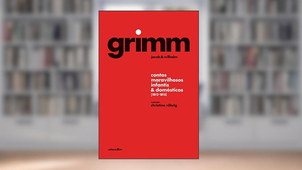 Contos maravilhosos infantis e domésticos: 1812-1815, do autor Jacob Grimm; Wilhelm Grimm