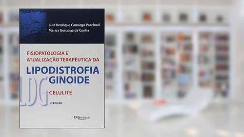 Capa de Fisiopatologia e Atualização Terapêutica da Lipodistrofia Ginoide LDG. Celulite, do autor Luiz Henrique Camargo Paschoal