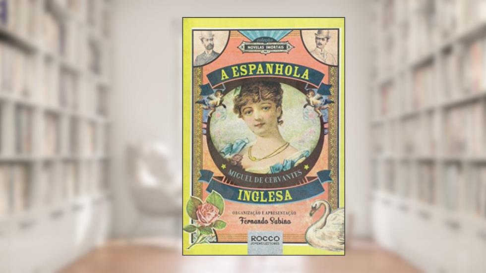 A Espanhola inglesa, do autor Miguel de Cervantes