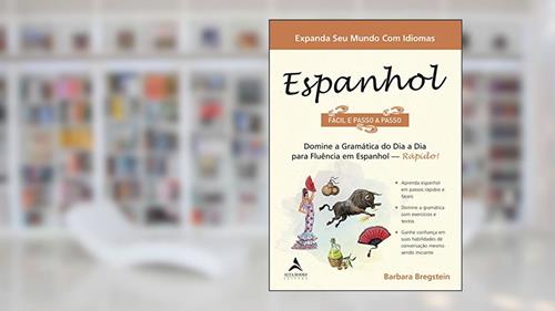 Capa de Espanhol Fácil e Passo a Passo: Domine a Gramática do dia a dia Para Fluência em Espanhol - Rápido!, do autor Barbara Bregstein