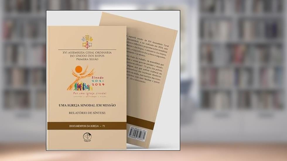 UMA IGREJA SINODAL EM MISSÃO - RELATÓRIO DE SÍNTESE DA XVI ASSEMBLEIA GERAL ORDINÁRIA DO SÍNODO DOS BISPOS - DOCUMENTOS DA IGREJA 71, do autor XVI ASSEMBLEIA GERAL ORDINÁRIA DO SÍNODO DOS BISPOS