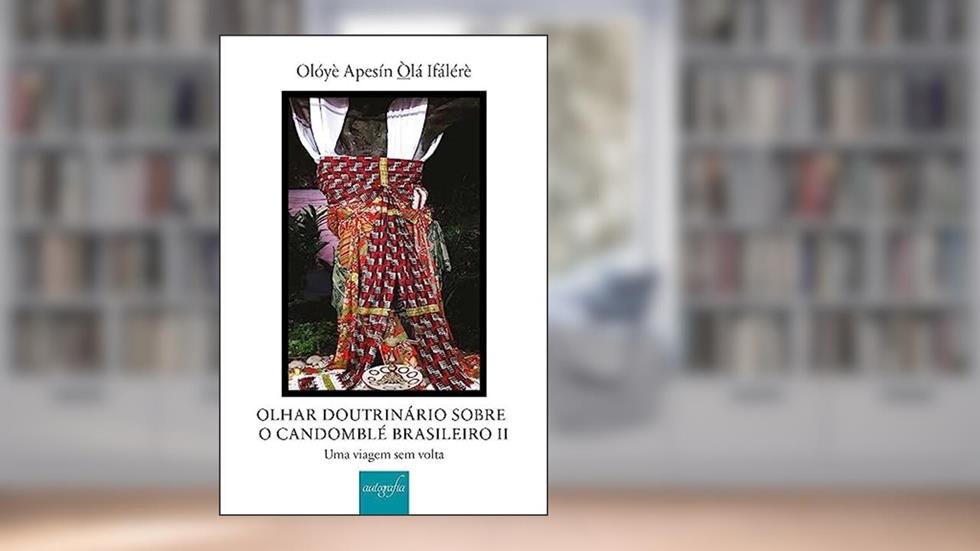 Olhar doutrinário sobre o candomblé brasileiro Ii: uma viagem sem volta, do autor Tertuliano Antônio Bispo dos Santos