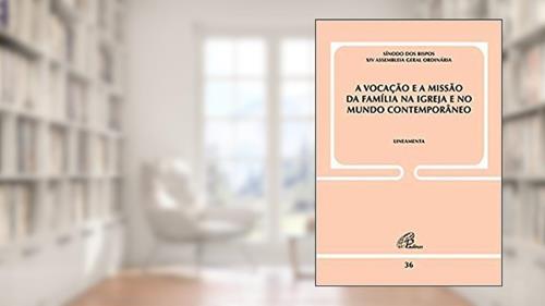 Capa de A vocação e a missão da família na igreja e no mundo contemporâneo - Doc 36: Lineamenta, do autor Sínodo dos Bispos