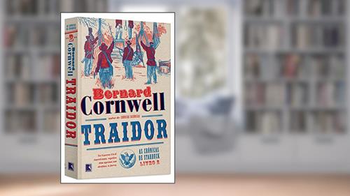 Capa de Traidor (Vol. 2 As crônicas de Starbuck), do autor Bernard Cornwell