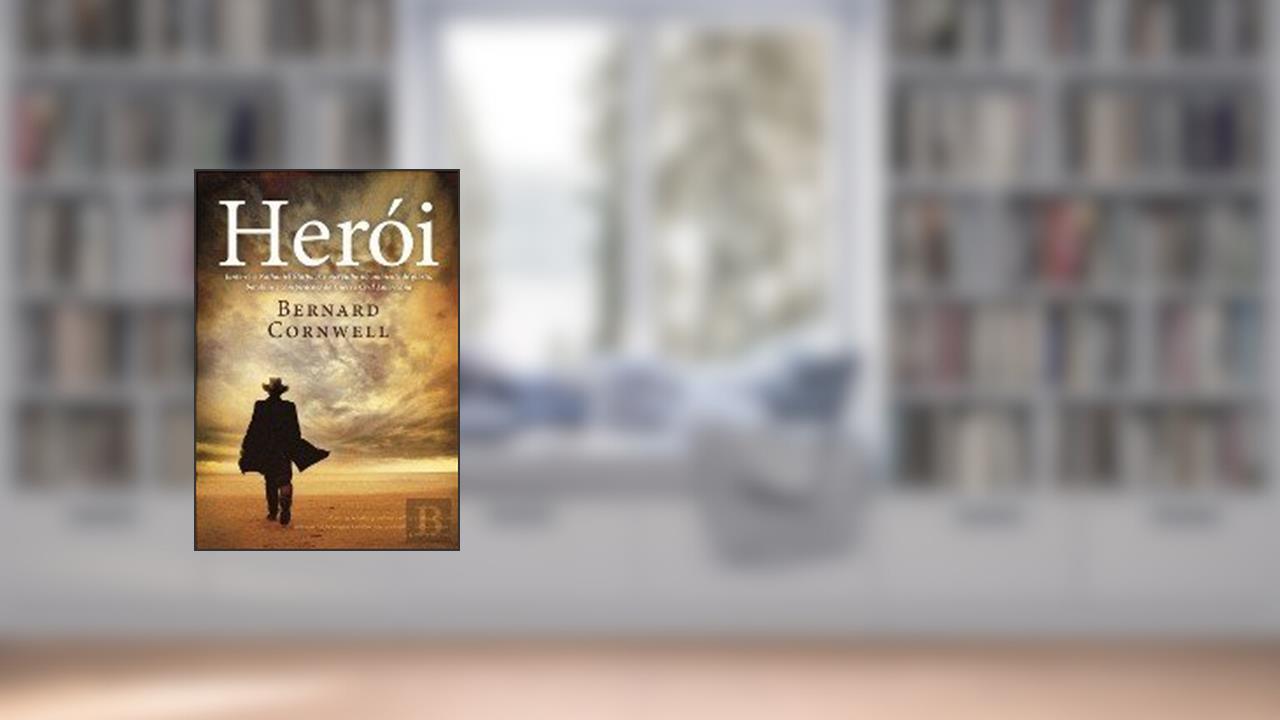 Herói As Crónicas de Nathaniel Starbuck (Portuguese Edition), do autor Bernard Cornwell