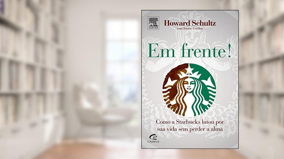 Em Frente!, do autor Howard Schultz