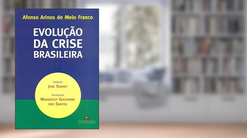 Capa de Evolução da Crise Brasileira, do autor Afonso Arinos de Melo Franco