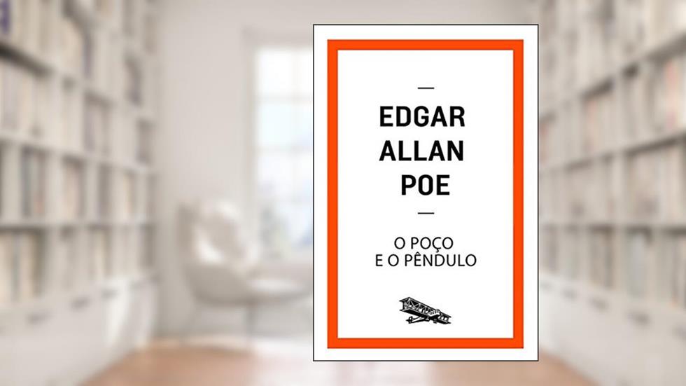 O poço e o pêndulo (Contém um Conto), do autor Edgar Allan Poe