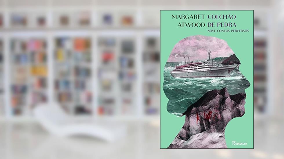 Colchão de pedra: Nove contos perversos, do autor Margaret Atwood