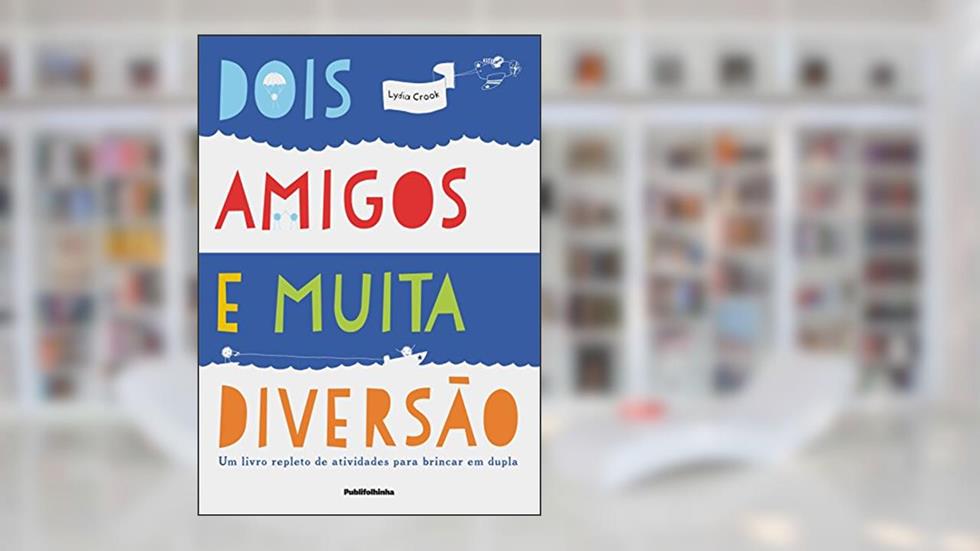 Dois Amigos e Muita Diversão, do autor Lydia Crook