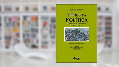 Capa de Termos da política: Comunidade, imunidade, biopolítica, do autor Roberto Esposito