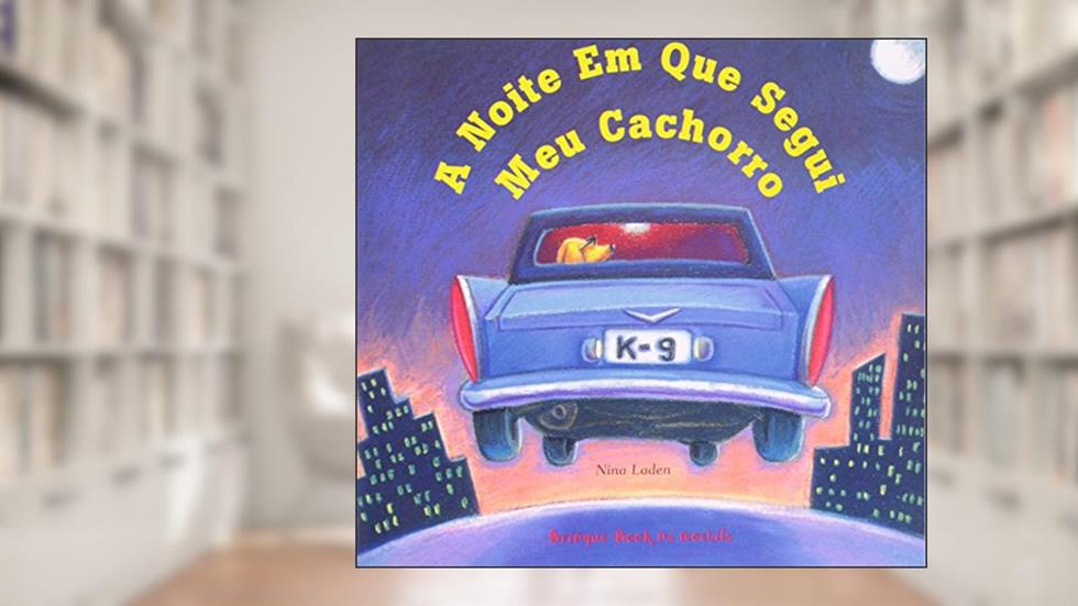 A Noite em que Segui o Meu Cachorro, do autor Nina Laden
