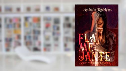 Capa de Flamejante: Amor, vingança e chamas., do autor Amândia Rodrigues