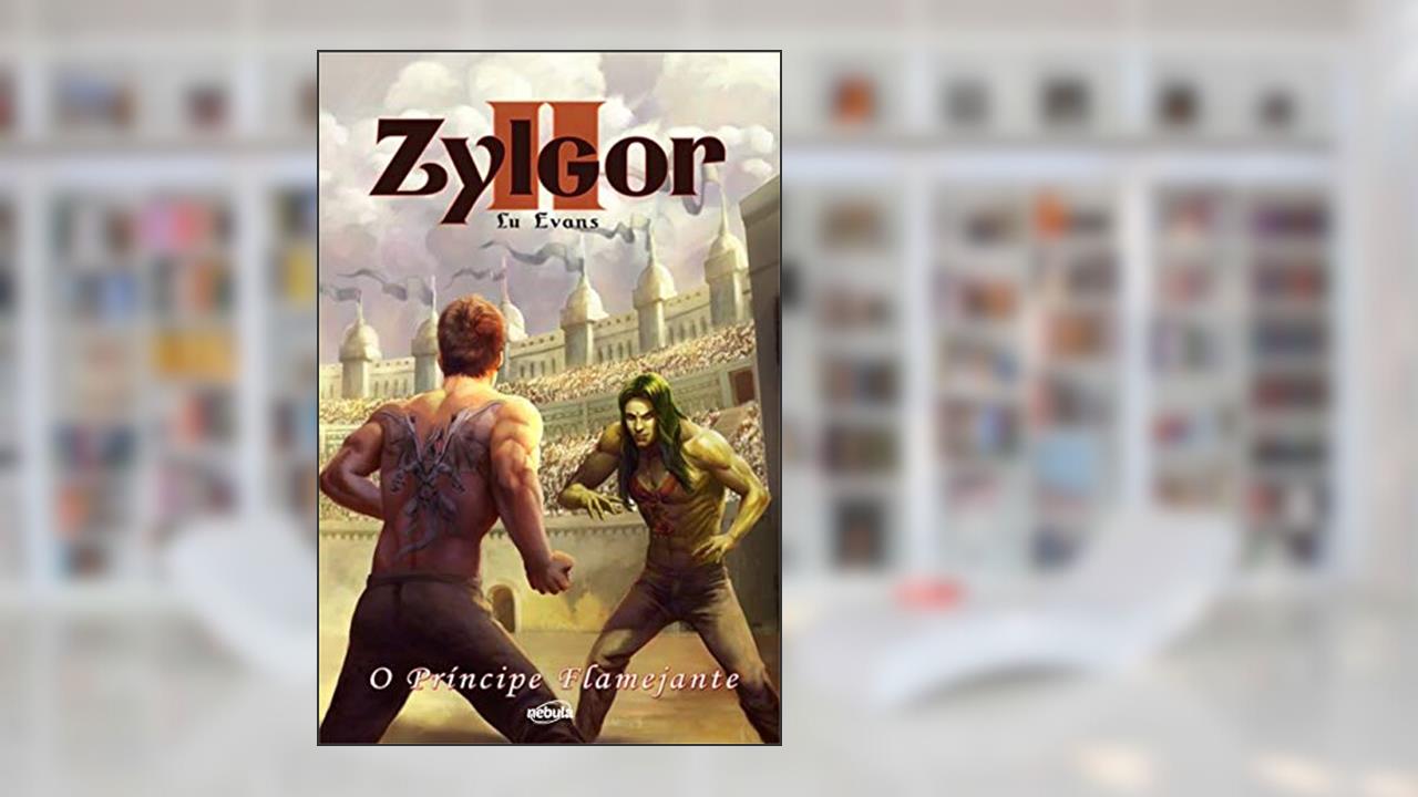 O Príncipe Flamejante: Zylgor II, do autor Lu Evans