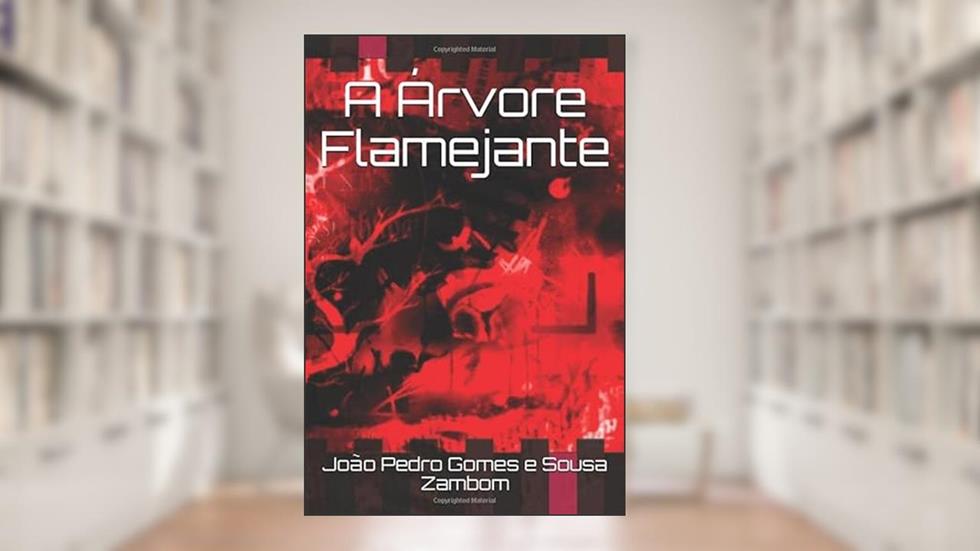 A Árvore Flamejante (Crônicas da Floresta), do autor João Pedro Gomes e Sousa Zambom