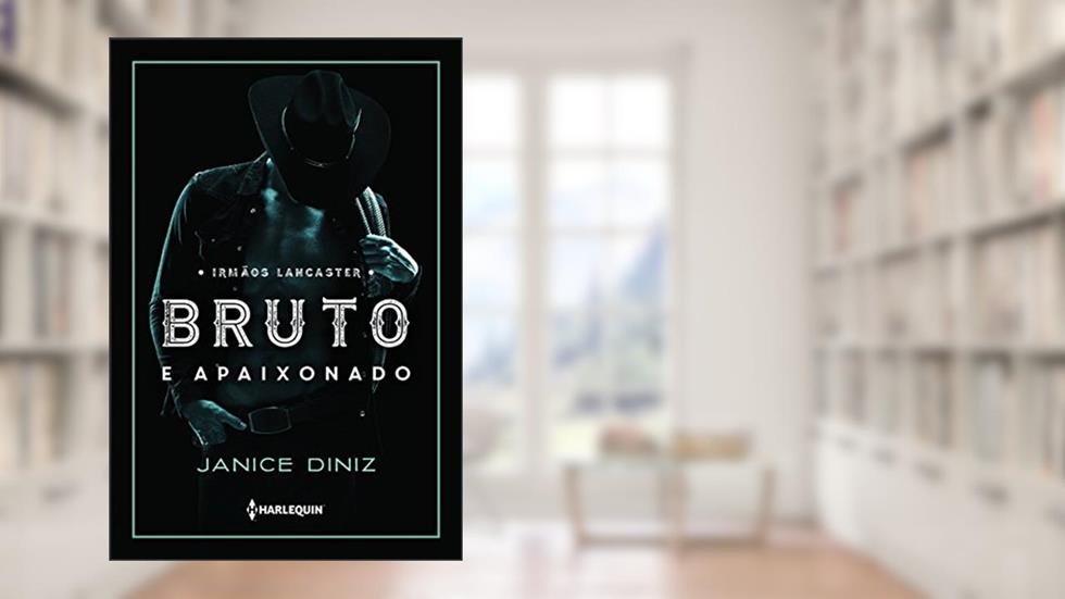 Bruto E Apaixonado, do autor Janice Diniz