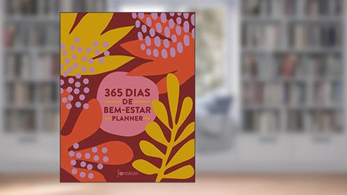 Capa de 365 dias de bem-estar: Planner, do autor Carolina Chagas
