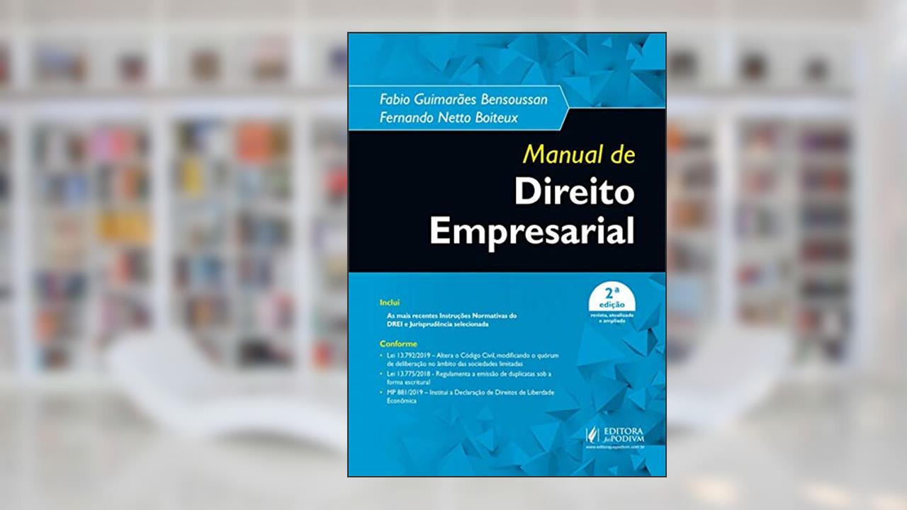 Manual de Direito Empresarial, do autor Fabio Guimarães Bensoussan; Fernando Netto Boiteux