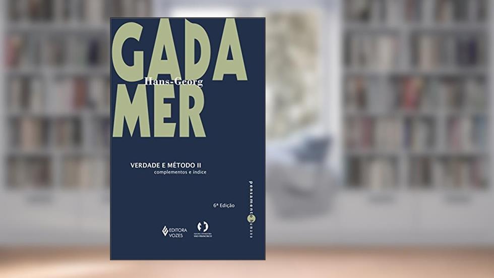Verdade e método Vol. II: Complementos e índice: Volume 2, do autor Hans-Georg Gadamer