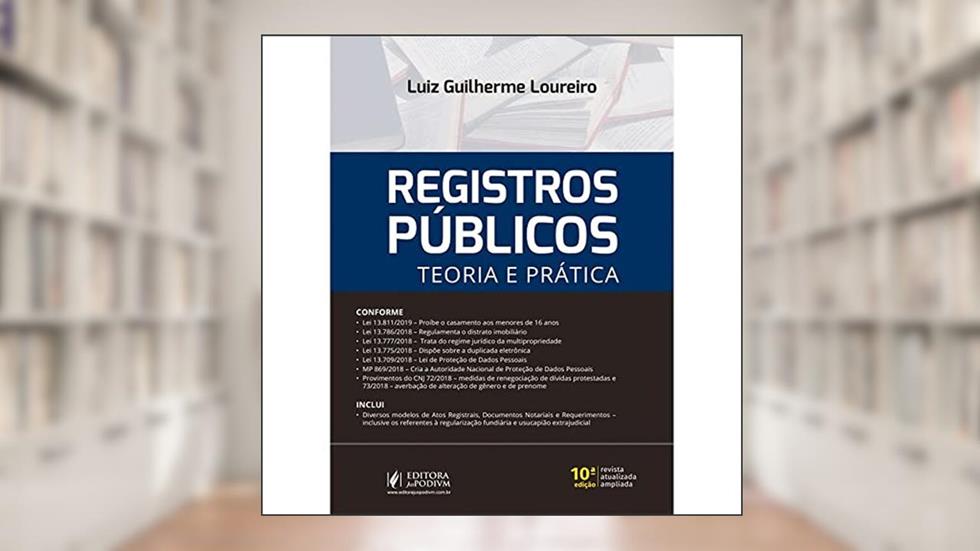 Registros Públicos: Teoria e Prática, do autor Luiz Guilherme Loureiro