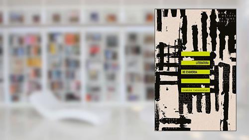 Capa de Literatura de esquerda, do autor Damián Tabarovsky