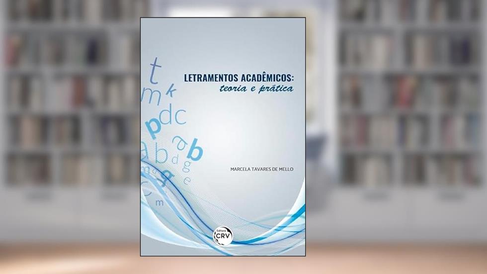 Letramentos acadêmicos: teoria e prática, do autor Marcela Tavares de Mello