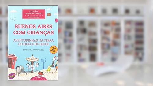 Capa de Buenos Aires com Crianças. Aventurinhas na Terra do Dulce de Leche, do autor Fernanda Paraguassu