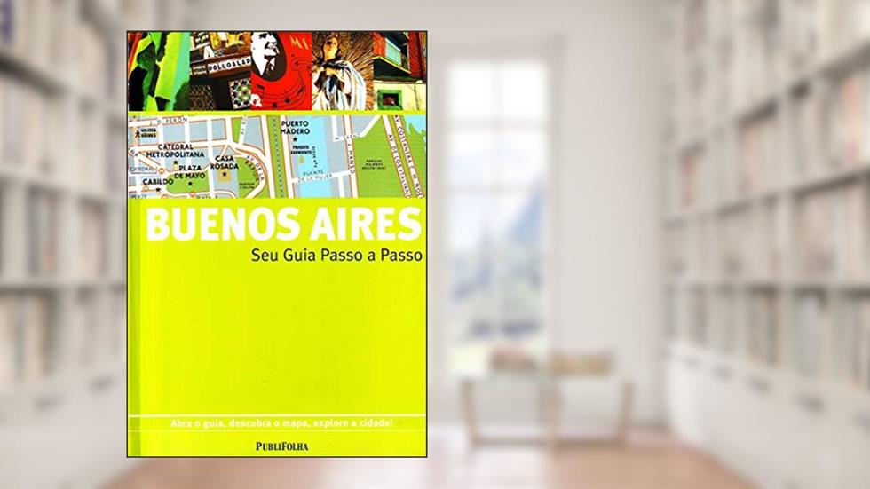 Buenos Aires - Seu Guia Passo a Passo, do autor Publifolha