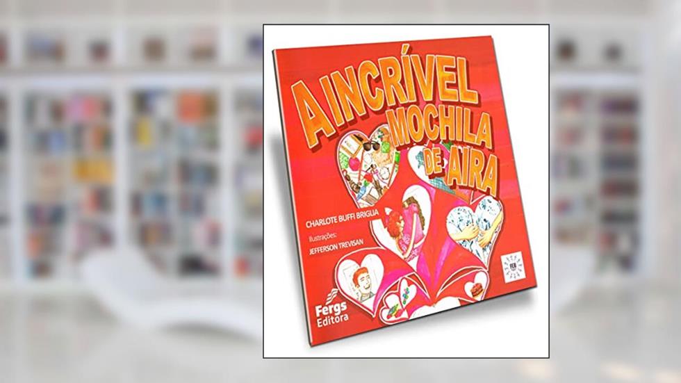 Incrível Mochila de Aira (A), do autor Autor Charlote Buffi Briglia