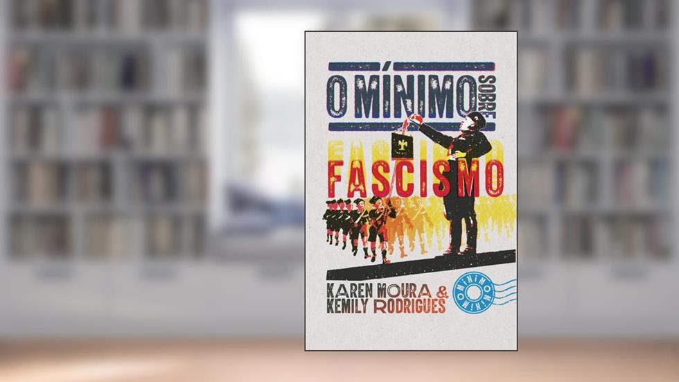 O mínimo sobre Fascismo, do autor Kemily Rodrigues, Karen Moura