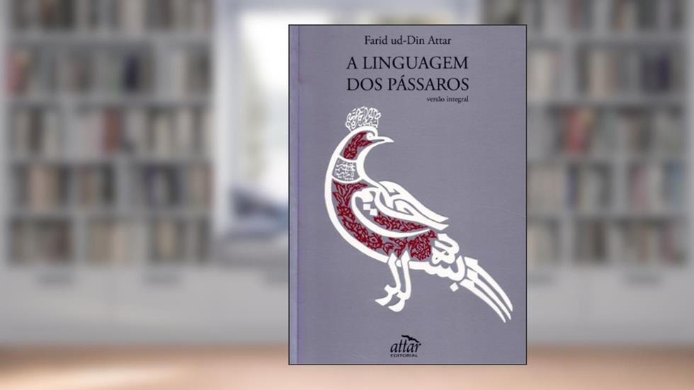 A Linguagem dos Passáros, do autor Farid Ud-Dim Attar