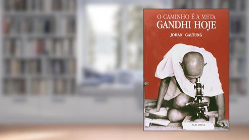 Capa de O caminho é a meta: Gandhi hoje, do autor Johan Galtung