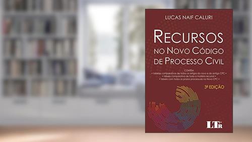 Capa de Recursos no Novo Código de Processo Civil, do autor Lucas Naif Caluri