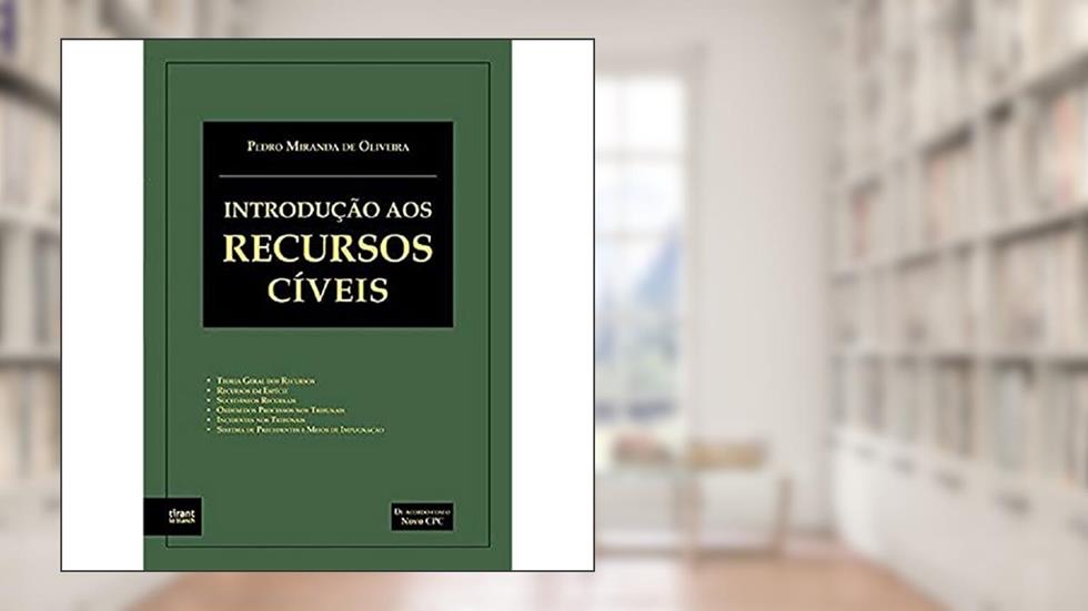 Introdução aos Recursos Cíveis, do autor Pedro Miranda de Oliveira
