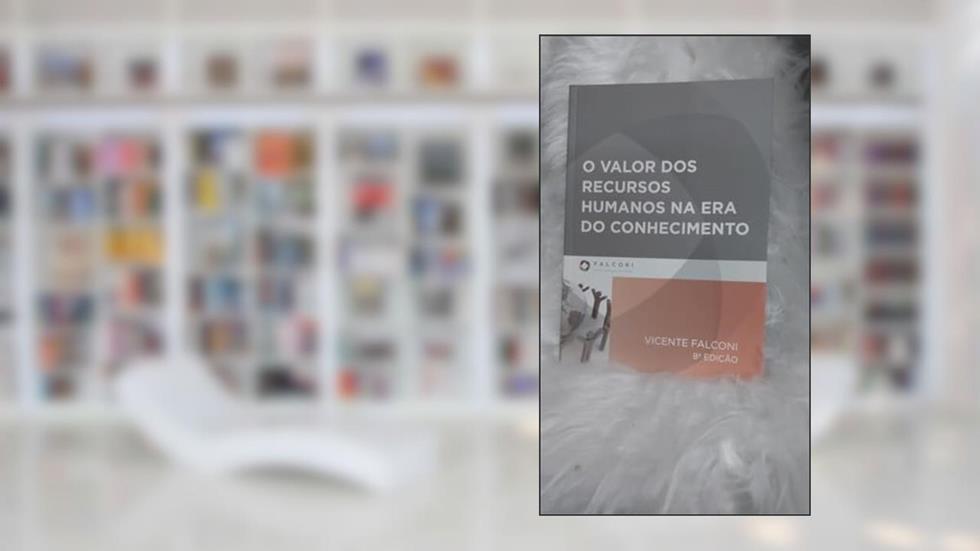 O Valor dos Recursos Humanos na Era do Conhecimento, do autor Vicente Falconi