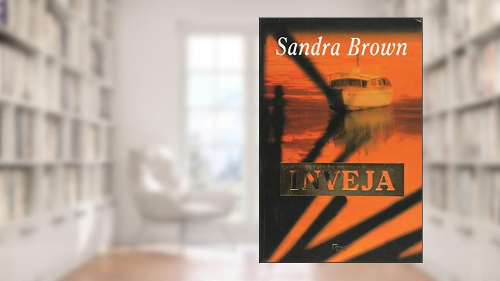Inveja, do autor Sandra Brown